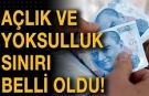 Açlık ve yoksulluk sınırı uçtu