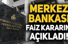 Faiz kararı açıklandı