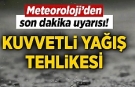 Meteoroloji'den sel uyarısı