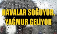 Hava soğuyor, yağmur geliyor