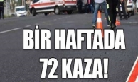 Bir haftada 72 kaza