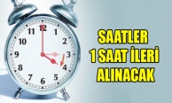 Saatler bir saat ileri alınacak