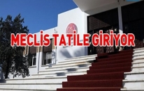 Meclisten seçime kadar tatil kararı