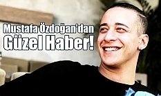 Özdoğan’dan iyi haber