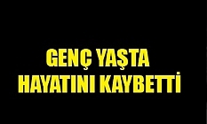 22 yaşındaki genç kurtarılamadı