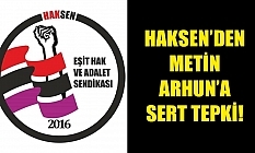 Metin Arhun’a tepki: "Tok, açın halinden anlamaz"