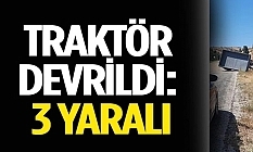 Traktör kazasında 3 yaralı