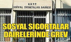 Sosyal Sigortalar'da grev var