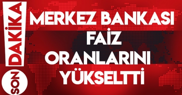 Merkez Bankası faiz yükseltti