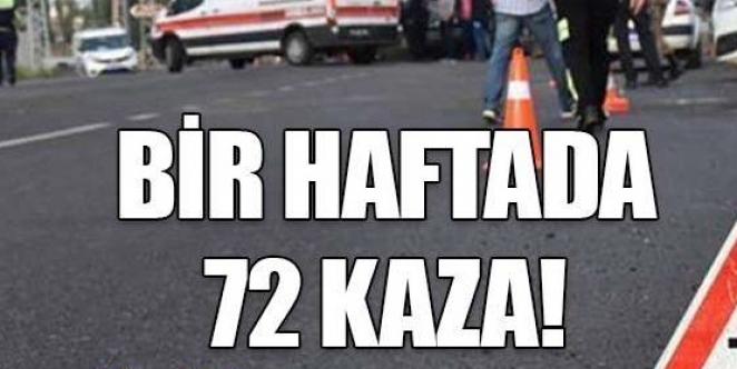 Bir haftada 72 kaza