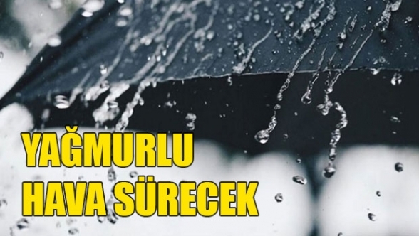 Yağmurlu hava sürecek