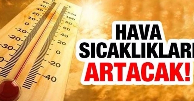 Hava sıcaklığı yükselecek